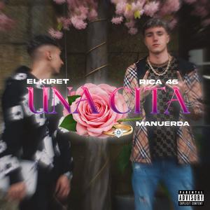 UNA CITA (feat. Rica 46 & MANUERDA) (Explicit)
