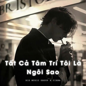 Tất Cả Tâm Trí Tôi Là Ngôi Sao (Cirna Remix|Instrumental)