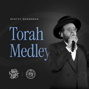 Torah Medley - מחרוזת תורה (feat. Bentzy Weberman & The Shira Choir)