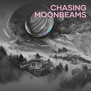 Chasing Moonbeams