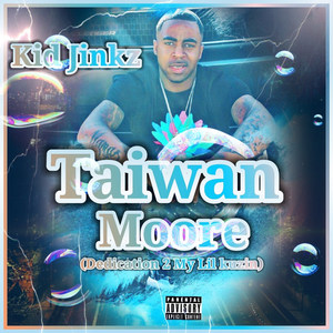 Taiwan Moore (Dedication 2 My Lil Kuzin)