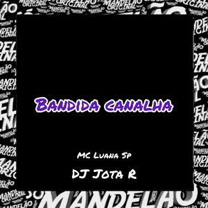 Bandida Canalha (Explicit)