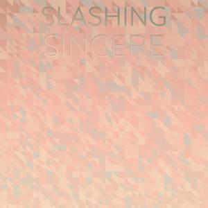 Slashing Sincere