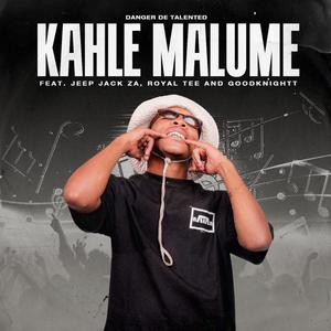 Kahle Malume (feat. Jeep Jack ZA, Royal Tee & Good_Knightt)