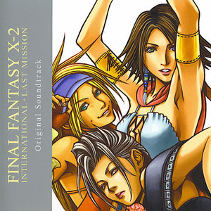 ファイナルファンタジー X-2 インターナショナル + ラストミッション オリジナルサウンドトラック (最终幻想X-2国际板+最终任务原声集)