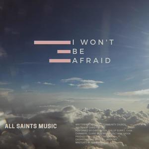 I Won't Be Afraid