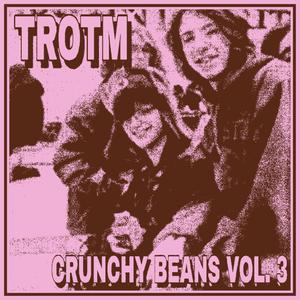 Crunchy Beans Volume 3 (2022 One-Take Session) [Explicit]