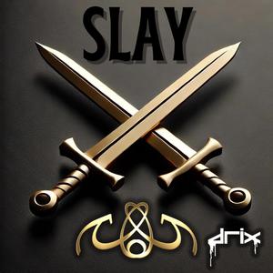 Slay (feat. Drix)