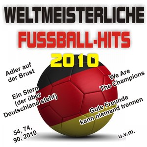 Weltmeisterliche Fussball-Hits 2010! Worldcup Soccer-Hits 2010!