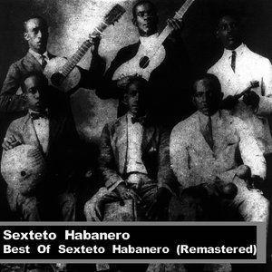 Best Of Sexteto Habanero (Remastered)