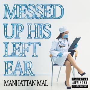 MESSED UP HIS LEFT EAR (Explicit)