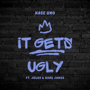 It Gets Ugly (feat. Julox & KxNG James) (Explicit)