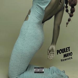 Poulet Mayo Remixes (Explicit)