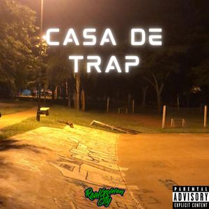 Casa de Trap (Explicit)