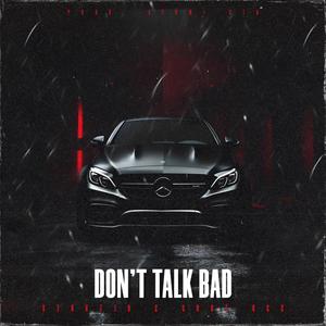 Don't Talk Bad (feat. Gdot OGC) [Explicit]