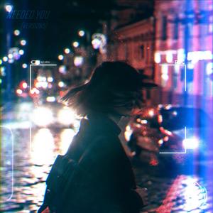 Needed You (Sped Up)