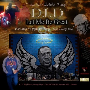 Let Me Be Great(Message to George Floyd)[feat. George Floyd]