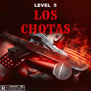 Los Chotas (Explicit)