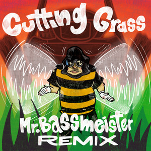 Cutting Grass (Mr. Bassmeister Remix) [Explicit]