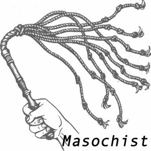 Masochist