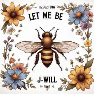 Let Me Be (feat. JWill The Ego) (Remix of ButterBee|Explicit)