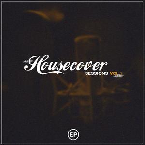 Housecover sessions