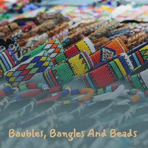 Baubles, Bangles and Beads