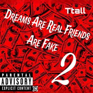 Dreams Are Real Friends Are Fake 2 (Explicit)