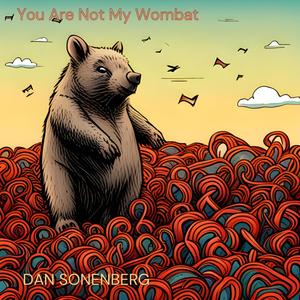 You Are Not My Wombat