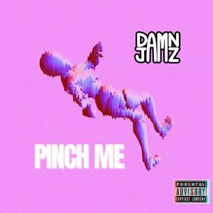 Pinch Me (Explicit)