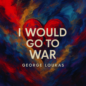 I Would Go to War (Original Mix)