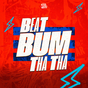 BEAT BUM THA THA