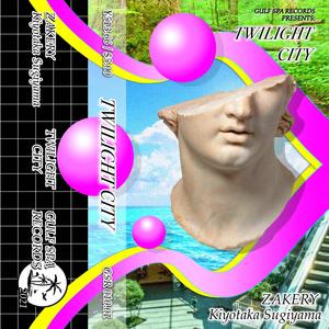 Twilight City(feat. Kiyotaka Sugiyama)