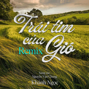Trái Tim Của Gió (Remix)