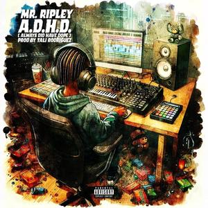 A.D.H.D. (Always Did Have Dope) [Explicit]