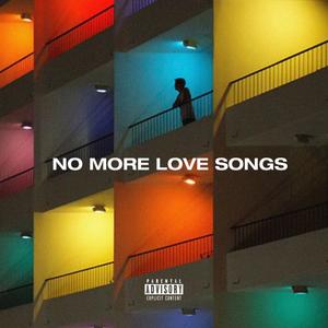 No More Love Songs (Explicit)