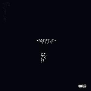 BREATHE (feat. ZOMBIE KiDD & JONE$Y) (Explicit)