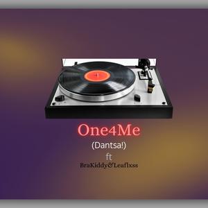 One4Me (Dantsa!) (feat. BraKiddy & Leaflxss) (Explicit)