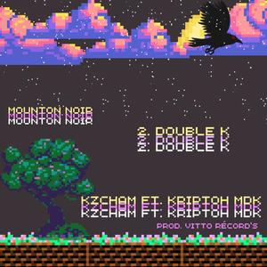 Double K (feat. Kriptoh MDK & Kzcham)