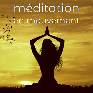 Méditation en mouvement – Méditation éveillée, chansons relaxantes et lentes pour se relâcher et retrouver le bien-être du corps et de l'esprit