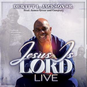 Jesus Is Lord (feat. James Grear & Company)