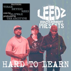 Hard To Learn (feat. Torae, Skyzoo, Reks, DJ Slipwax & The Arcitype|Explicit)