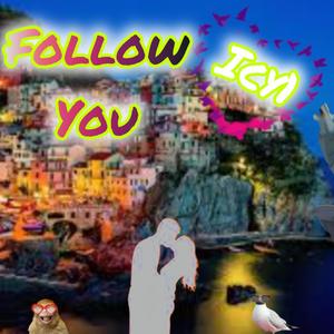 Follow you