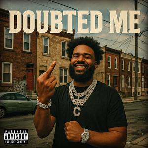 Doubted Me (Explicit)