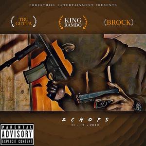 2chops (feat. Tru Gutta & Brock) (Explicit)