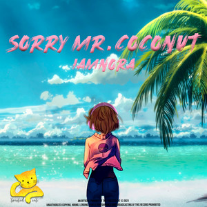 Sorry Mr. Coconut