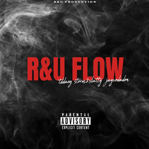 R&U Flow (feat. Storm2Slutty & JayvoDaDon) [Explicit]