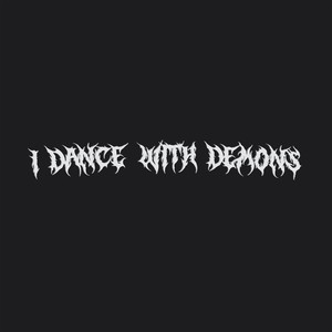 I DANCE WITH DEMONS