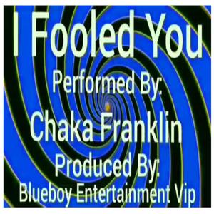 I FOOLED YOU(feat. CHAKA FRANKLIN)