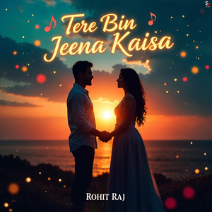 Tere Bin Jeena Kaisa